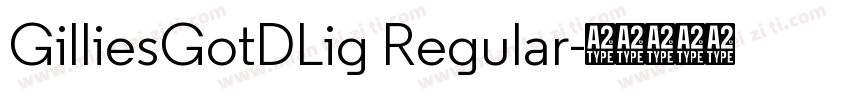 GilliesGotDLig Regular字体转换